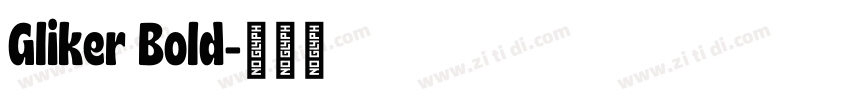 Gliker Bold字体转换 Gliker Bold字体转换